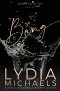 Bang by Lydia Michaels