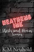 Heathens Ink Shorts and Bonus Scenes (Heathens Ink) by K.M. Neuhold