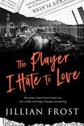 The Player I Hate to Love (Elite Players #2) by Jillian Quinn