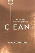 Clean (London Trilogy #1) by Juno Dawson