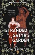 Stranded in the Satyr's Garden (Monster Mishaps #1) by Cia Petrichor