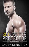 His Ex's Protector: Eli - An Enemies to Lovers Suspenseful Romance by Lacey Kendrick