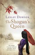 The Shogun's Queen (The Shogun Quartet #1) by Lesley Downer