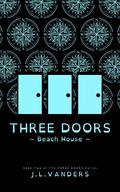 Beach House (Three Doors #2) by J.L. Vanders