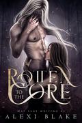 Rotten to the Core by Alexi Blake