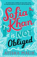 Sofia Khan Is Not Obliged (Sofia Khan #1) by Ayisha Malik