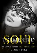 Tormented Soul: Heather: Soul Series by Cindy Pike