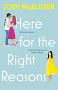 Here for the Right Reasons (Marry Me, Juliet #1) by Jodi McAlister