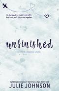 Unfinished (Uncharted #2) by Julie Johnson