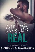 Why It's Real by S. Moose