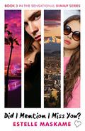 Did I Mention I Miss You? (DIMILY #3) by Estelle Maskame