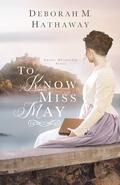 To Know Miss May (Castles and Courtship #2) by Deborah M. Hathaway