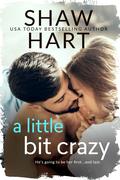 A Little Bit Crazy by Shaw Hart