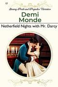 Netherfield Nights with Mr. Darcy: Steamy Pride and Prejudice Variation by Bella Breen