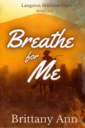 Breathe for Me by Brittany Ann
