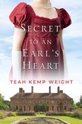 Secret to an Earl's Heart (Merry Men of Eton #2) by Teah Kemp Weight