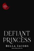 Defiant Princess (Lost Moon University #2) by Bella Jacobs