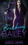 Breaking Bailey by Jarica James