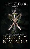 Identity Revealed (Tue-Rah Chronicles #1) by J.M. Butler