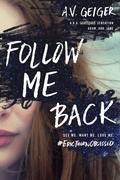 Follow Me Back (Follow Me Back #1) by A.V. Geiger