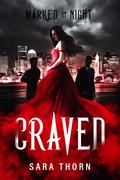 Craved (Marked by Night #1) by Sara Thorn
