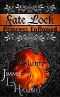 Princess Enflamed (Fate Lock #4) by Jimmie L. Hammel