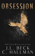 Obsession: Cruel Obsession / Deadly Obsession by J.L. Beck, C. Hallman