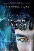 The Course of True Love [and First Dates] by Cassandra Clare