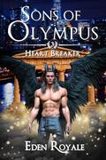Heart Breaker (Sons of Olympus - #3) by Eden Royale