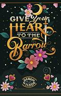 Give Your Heart to the Barrow (Bluebeard's Secret #3) by Sarah K.L. Wilson