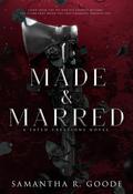 Made & Marred (The Fated Creations Trilogy #2) by Samantha R. Goode