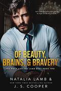 Of Beauty, Brains, & Bravery (The Wolf and The Lamb Mafia Romance #2) by J. S. Cooper