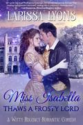 Miss Isabella Thaws a Frosty Lord by Larissa Lyons