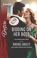 Bidding on Her Boss (The Hawke Brothers #2) by Rachel Bailey