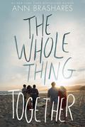 The Whole Thing Together by Ann Brashares