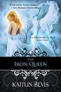 The Iron Queen (Daughters of Zeus #3) by Kaitlin Bevis