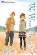 We Were There, Vol. 1 (僕等がいた / Bokura ga ita #1) by Yuki Obata
