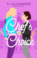 Chef's Choice (Chef's Kiss #2) by T.J. Alexander