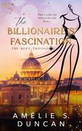 The Billionaire's Fascination (The Kept Trilogy #2) by Amélie S. Duncan