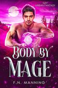 Body by Mage (Supernatural Affairs #4) by F.N. Manning