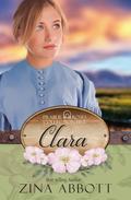 Clara: Prairie Roses Collection - Book 25 by Zina Abbott