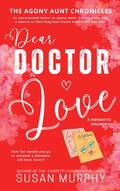 The Agony Aunt Chronicles: Dear Doctor Love by Susan Murphy