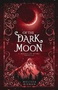 Of the Dark Moon: A Wolves of Morai Novella by Melissa Kieran