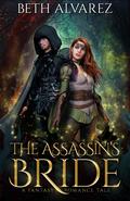 The Assassin's Bride: A Fantasy Romance Tale by Beth Alvarez