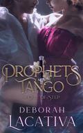 Prophets Tango: Season One ~ Out of Step (Prophets Tango #1) by Deborah Lacativa