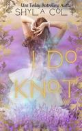 I Do Knot (Lunar Omegaverse #2) by Shyla Colt