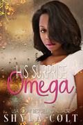His Surprise Omega by Shyla Colt