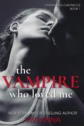 The Vampire Who Loved Me (Otherworld Chronicles #1) by Vivi Anna