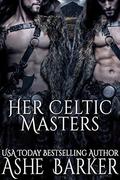 Her Celtic Masters by Ashe Barker