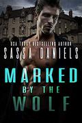 Marked by the Wolf by Sassa Daniels